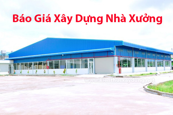 Báo giá thi công nhà xưởng