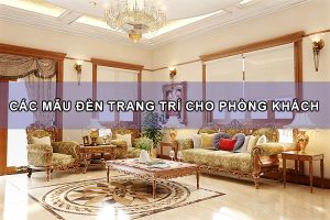 Đèn trang trí phòng khách